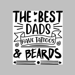 194_the best dads have tattoos & beards2.jpg